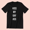 Kiss My Gay Ass Shirt