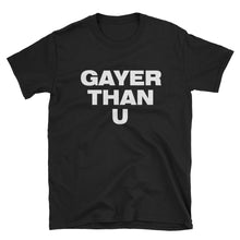  Gayer Than U Funny Gay Pride Shirt 