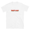 That's Gay Shirt