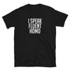 I Speak Fluent Homo Shirt