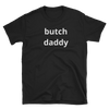 Butch Daddy Shirt