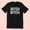 Butch Bitch Shirt