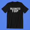 Vaccinated Top Shirt