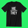 He/They Pronouns Shirt