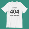 Error 404: Gender Not Found Shirt