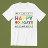 Happy Holigays Shirt