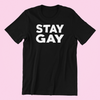 Stay Gay Shirt
