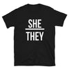 She/They Pronouns Shirt