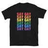 Say Gay Rainbow Shirt