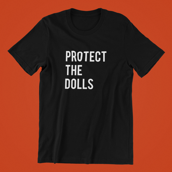 Protect The Dolls Shirt