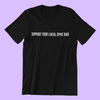 Support Your Local Dyke Bar Shirt