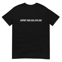  Support Your Local Dyke Bar Shirt