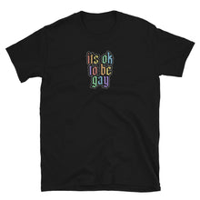  It's Ok To Be Gay Shirt