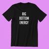Big Bottom Energy