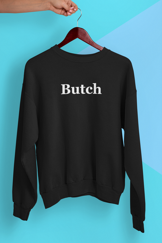 Butch Sweatshirt