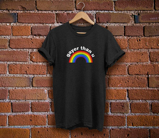 Gay Pride Shirt - Gayer Than U