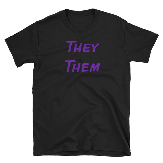 They/Them Genderqueer Gender Non-Conforming T-Shirt - Unisex Black Tee