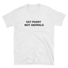 Eat Pussy Not Animals - Lesbian Pride Shirt