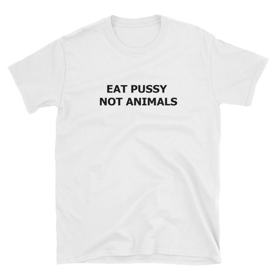 Eat Pussy Not Animals - Lesbian Pride Shirt