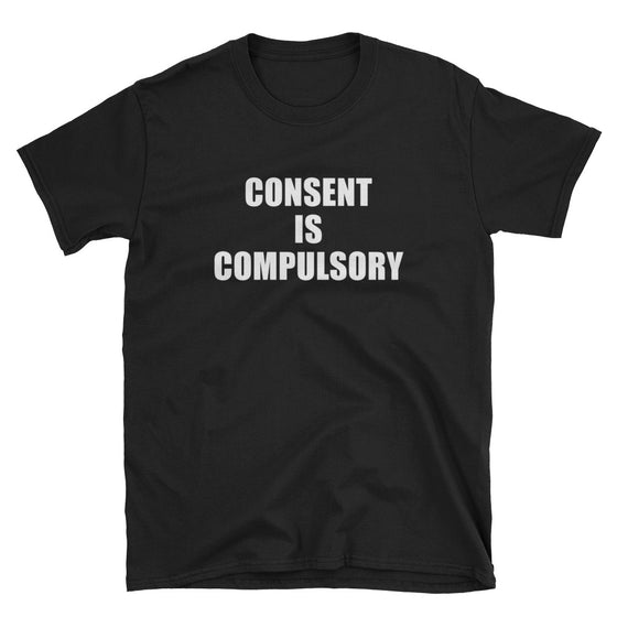 Feminist Shirt - Consent is Compulsory