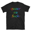 Queer AF LGBTQ Pride T-Shirt Unisex
