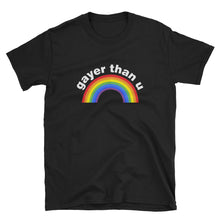  Gay Pride Shirt - Gayer Than U