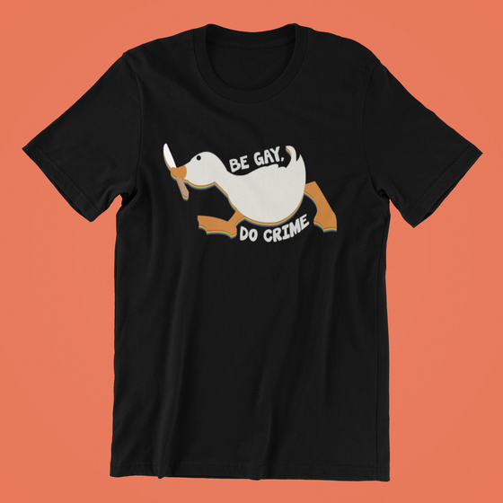 Be Gay Do Crime Duck Shirt