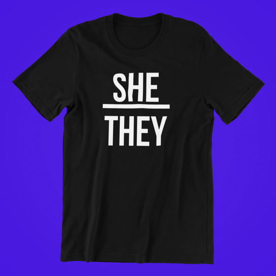 She/They Pronouns Shirt