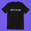 Glad to be Gay Shirt
