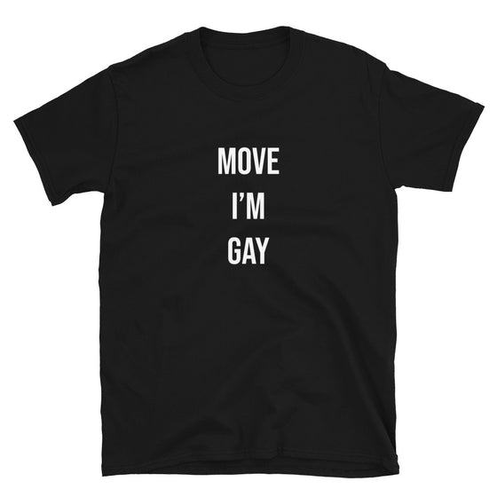 Move I'm Gay Shirt