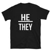 He/They Pronouns Shirt