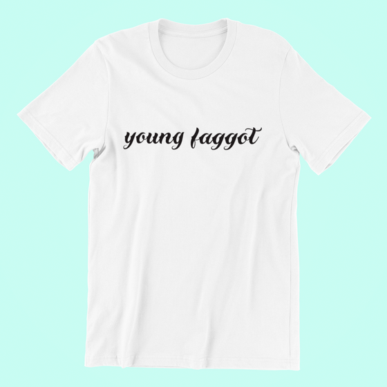 Young Faggot Shirt